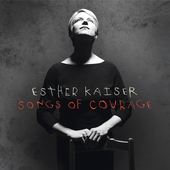 Album artwork for Esther Kaiser - Songs Of Courage 