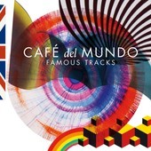 Album artwork for Cafe Del Mundo - Famous Tracks 