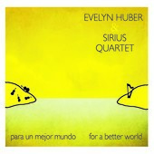 Album artwork for Evelyn Huber & Sirius Quartet - Para Un Mejor Mund