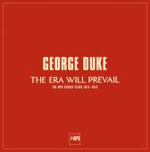 Album artwork for GEORGE DUKE: THE ERA WILL PREVAIL (7 LP)