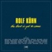 Album artwork for THE BEST IS YET TO COME (9 LP) / Rolf Kuhn