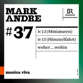 Album artwork for Musica Viva, Vol. 37 - Mark Andre: iv 13 - iv 15,