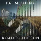 Album artwork for Pat Metheny: Road to the Sun