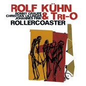 Album artwork for ROLF KUHN & TRI-O: ROLLERCOAST