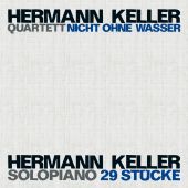 Album artwork for Keller: Nicht Ohne Wasser / 29 Solostücke