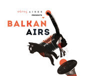 Album artwork for Balkan Airs - Otros Aires Presents Balkan Airs 