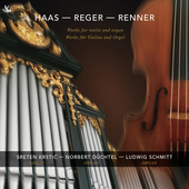 Album artwork for Haas - Reger - Renner: Works for Violin and Organ