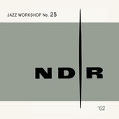 Album artwork for NDR Jazz Workshop - 1962: Workshop No. 25 