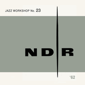 Album artwork for NDR Jazz Workshop - 1962: Workshop No. 23 