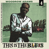 Album artwork for Woodrow Adams - This Is The Blues Vol. 4 
