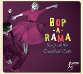 Album artwork for Bop-A-Rama: King Of The Ducktail Cats 