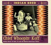 Album artwork for Indian Bred: Vol. 2 Rock 'n' Roll Chief Whoopin' K