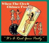 Album artwork for When The Clock Chimes Twelve 