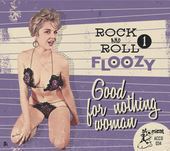 Album artwork for Rock 'n' Roll Floozy 1: Good For Nothing Woman 