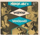 Album artwork for Hoodlums Wildest Wingding! 