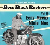 Album artwork for Boss Black Rockers Vol 10 Eeny Meeny Minie Moe 