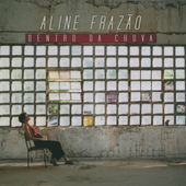 Album artwork for Aline Frazao - Dentro Da Chuva 