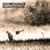 Album artwork for Marc Amacher - Roadhouse 