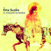 Album artwork for Etta Scollo - Il Viaggio Di Maria 