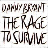Album artwork for Danny Bryant - The Rage To Survive 