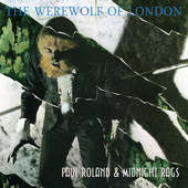 Album artwork for Paul Roland & Midnight Rags - The Werewolf Of Lond