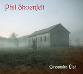 Album artwork for Phil Shoenfelt - Cassandra Lied 