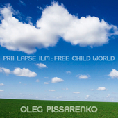 Album artwork for Oleg Pissarenko - Prii Lapse Ilm / Free Child Worl
