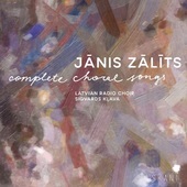 Album artwork for Latvian Radio Choir - Janis Zalits: Complete Chora