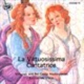 Album artwork for La virtuosissima cantatrice (Virtuoso & Bel canto 