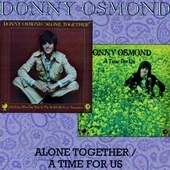 Album artwork for Donny Osmond - Alone Together / A Time For Us 