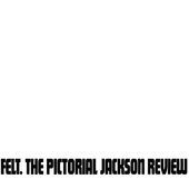 Album artwork for Felt - The Pictorial Jackson Review: Deluxe Remast
