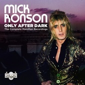 Album artwork for Mick Ronson - Only After Dark: the Complete Mainma