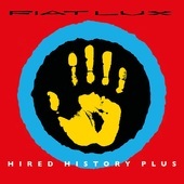 Album artwork for Fiat Lux - Hired History Plus: 2cd Expanded Editio