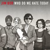 Album artwork for Jim Bob - Who Do We Hate Today 
