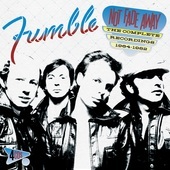 Album artwork for Fumble - Not Fade Away: The Complete Recordings 19