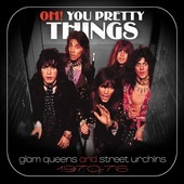 Album artwork for Oh! You Pretty Things: Glam Queens And Street Urch
