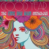 Album artwork for Five Day Rain - Good Year: The Five Day Rain Antho