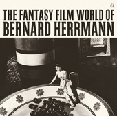 Album artwork for Bernard Herrmann - The Fantasy Film World Of Berna