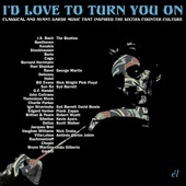 Album artwork for I'd Love To Turn You On: Classical And Avant-garde