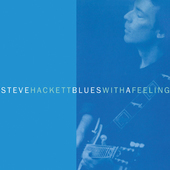 Album artwork for Steve Hackett - Blues With A Feeling: Remastered &