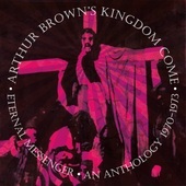 Album artwork for Arthur Brown's Kingdom Come - Eternal Messenger An