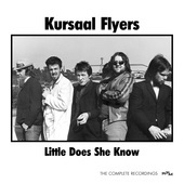 Album artwork for Kursaal Flyers - Little Does She Know: The Complet