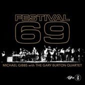 Album artwork for Michael Gibbs & Gary Burton Quartet - Festival 69 
