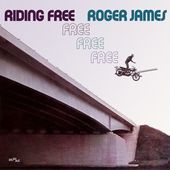 Album artwork for Roger James - Riding Free: Expanded Edition 