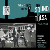 Album artwork for What's This I Hear? The Sound Of Tulsa 1957-1961 