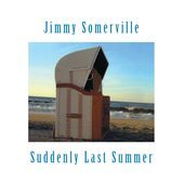 Album artwork for Jimmy Somerville - Suddenly Last Summer: Limited E
