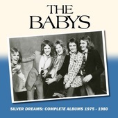 Album artwork for Babys - Silver Dreams: Complete Albums 1975-1980 