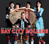 Album artwork for Bay City Rollers - Give A Little Love: The Best Of