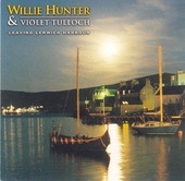 Album artwork for Willie Hunter & Violet Tulloch - Leavin Lerwick Ha