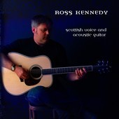Album artwork for Ross Kennedy - Scottish Voice and Acoustic Guitar 